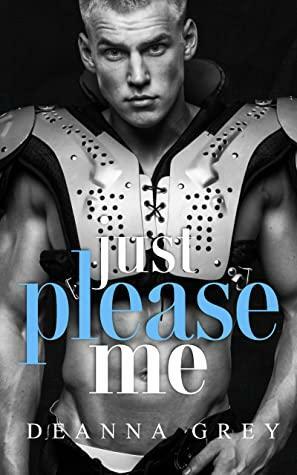 Just Please Me by Deanna Grey