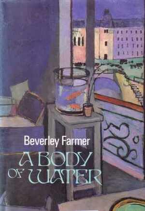 A Body of Water by Beverley Farmer