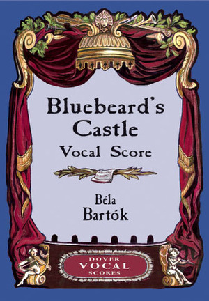 Bluebeard's Castle: Op. 11:Original Edition, 1921 by Béla Bartók