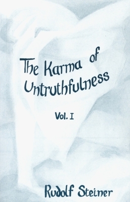 The Karma of Untruthfulness: Volume 1 (Cw 173) by Rudolf Steiner