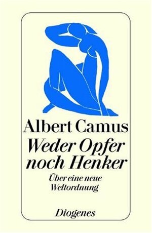 Weder Opfer noch Henker. Über eine neue Weltordnung by Hans Mayer, Heinz Robert Schlette, Albert Camus