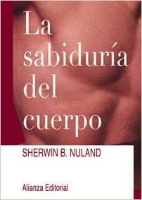 La sabiduría del cuerpo by Sherwin B. Nuland