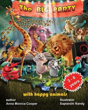 The Big Party with happy animals: The most vivid and interesting book about animals! We invite you to enjoy this fascinating story of animals who are by Jm Publishing Group, Anna Monica Cooper