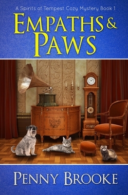 Empaths and Paws (A Spirits of Tempest Cozy Mystery Book 1) by Penny Brooke
