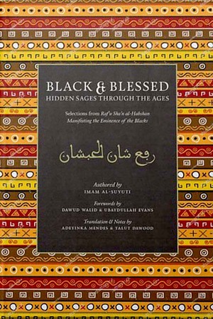 The Spirits of Black Folk: Sages through the Ages by Talut Dawood, Imam Jalaludin al-Suyuti