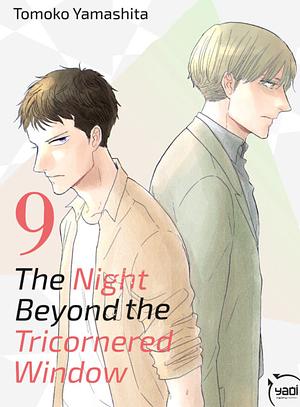 The Night Beyond the Tricornered Window, Vol. 9 by Tomoko Yamashita