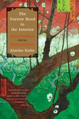 The Narrow Road to the Interior by Kimiko Hahn
