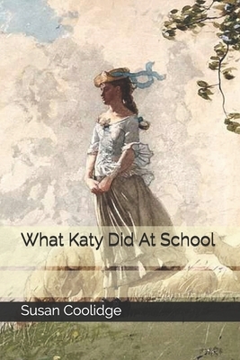 What Katy Did At School by Susan Coolidge