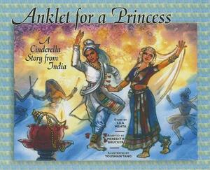 Anklet for a Princess: A Cinderella Story from India by Lila Mehta