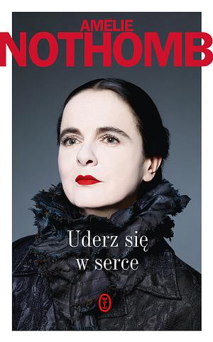 Uderz się w serce by Joanna Polachowska, Amélie Nothomb