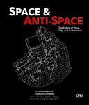 Space &amp; Anti-space: The Fabric of Place, City, and Architecture by Barbara Littenberg, Steven K. Peterson, Jonathan Barnett, Michael Dennis