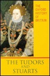 The Oxford History of Britain: Volume 3: The Tudors and Stuarts by John Morrill, John Guy