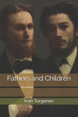 Fathers and Children by Ivan Turgenev