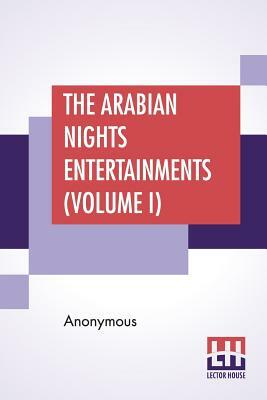 The Arabian Nights Entertainments (Volume I) by 