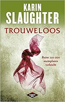 Trouweloos by Karin Slaughter