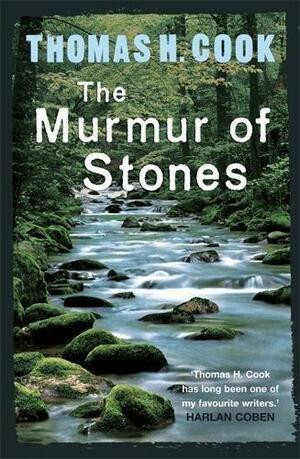 The Murmur of Stones by Thomas H. Cook, Thomas H. Cook