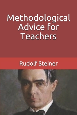Methodological Advice for Teachers by Rudolf Steiner