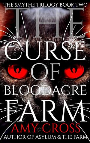 The Curse of Bloodacre Farm by Amy Cross