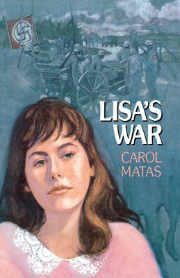 Lisa's War by Carol Matas