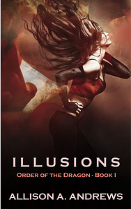 Illusions by Allison A. Andrews