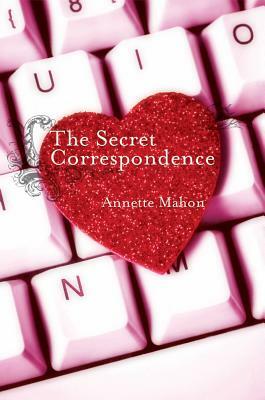 The Secret Correspondence by Annette Mahon