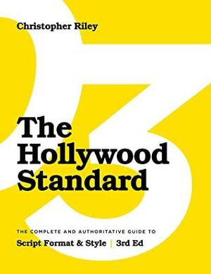 The Hollywood Standard - Third Edition by Christopher Riley