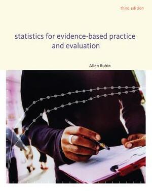 Statistics for Evidence-Based Practice and Evaluation by Allen Rubin
