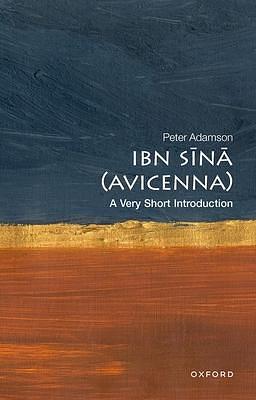 Ibn Sina (Avicenna): A Very Short Introduction by Peter Adamson, Peter Adamson