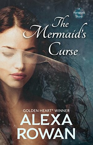 The Mermaid's Curse: A Merworld Story by Alexa Rowan