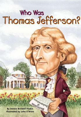 Who Was Thomas Jefferson? by Dennis Brindell Fradin