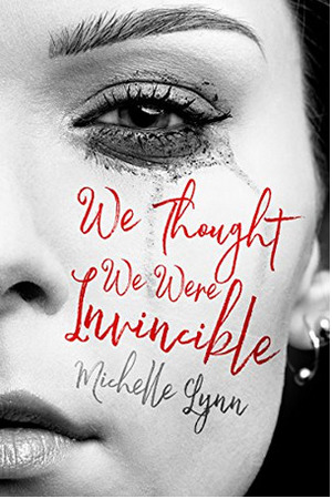 We Thought We Were Invincible by Michelle MacQueen