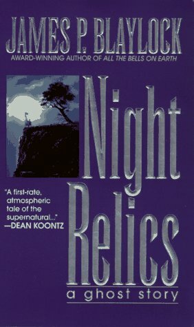 Night Relics by James P. Blaylock