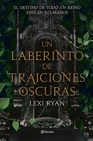 Un laberinto de traiciones oscuras by Lexi Ryan