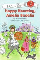 Happy Haunting, Amelia Bedelia by Lynn Sweat, Herman Parish