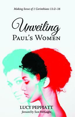 Unveiling Paul's Women by Lucy Peppiatt