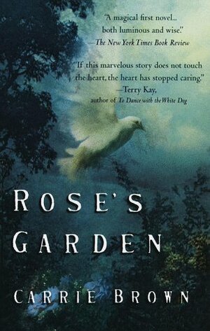 Rose's Garden by Carrie Brown