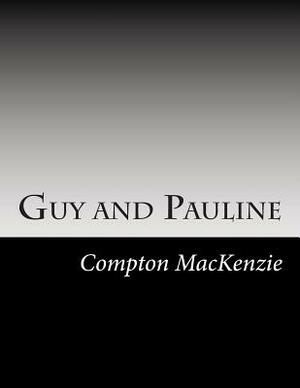 Guy and Pauline by Compton MacKenzie