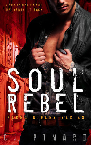 Soul Rebel by C.J. Pinard