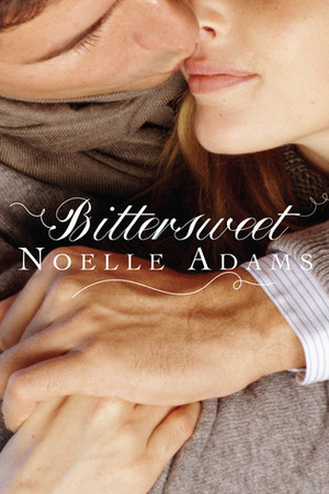 Bittersweet by Noelle Adams