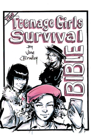 The Teenage Girls Survival Bible by Jane Bradley