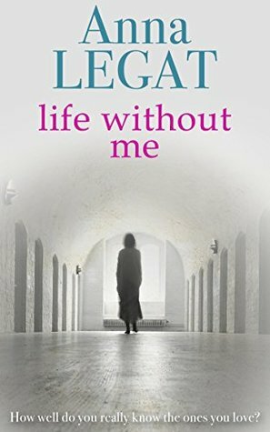 Life Without Me by Anna Legat