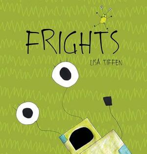 Frights by Lisa Tiffen