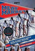 Meat Market: A Season Inside College Football's No. 1 Recruiting Machine by Bruce Feldman