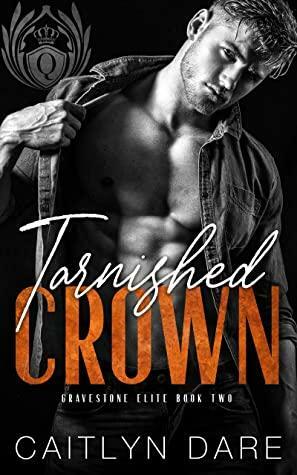 Tarnished Crown by Caitlyn Dare