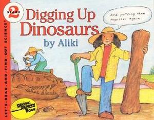 Digging Up Dinosaurs by Aliki