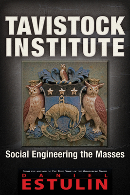 Tavistock Institute: Social Engineering the Masses by Daniel Estulin