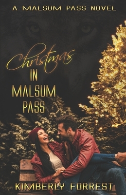 Christmas in Malsum Pass: A Malsum Pass Novel by Kimberly Forrest