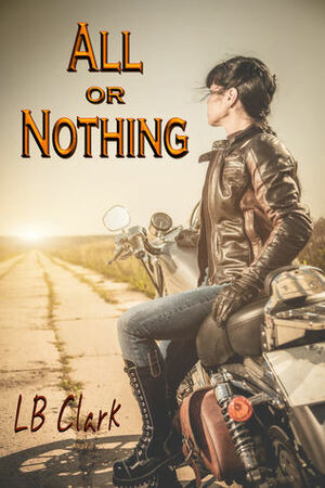 All or Nothing by L.B. Clark