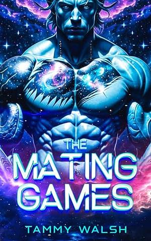 The Mating Games by Tammy Walsh