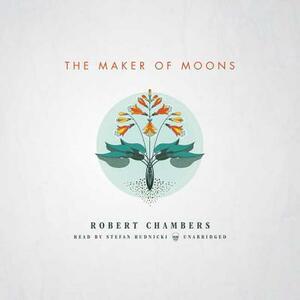 The Maker of Moons by Robert W. Chambers